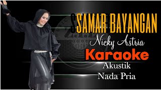 Download lagu SAMAR BAYANGAN - NICKY ASTRIA (KARAOKE AKUSTIK) NADA PRIA mp3
