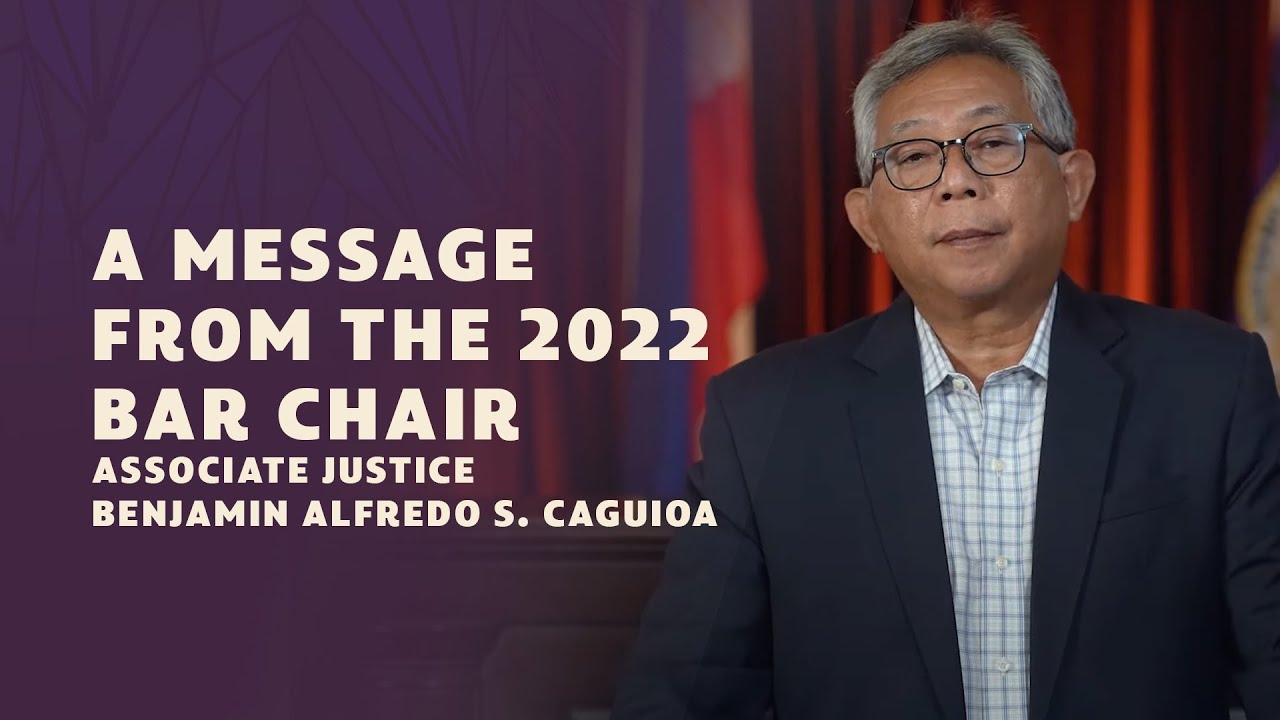 A Message from the 2022 Bar Chair Associate Justice Benjamin Alfredo S. Caguioa