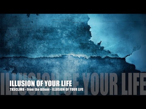 5. ILLUSION OF YOUR LIFE - Lyric Video - Th3Climb