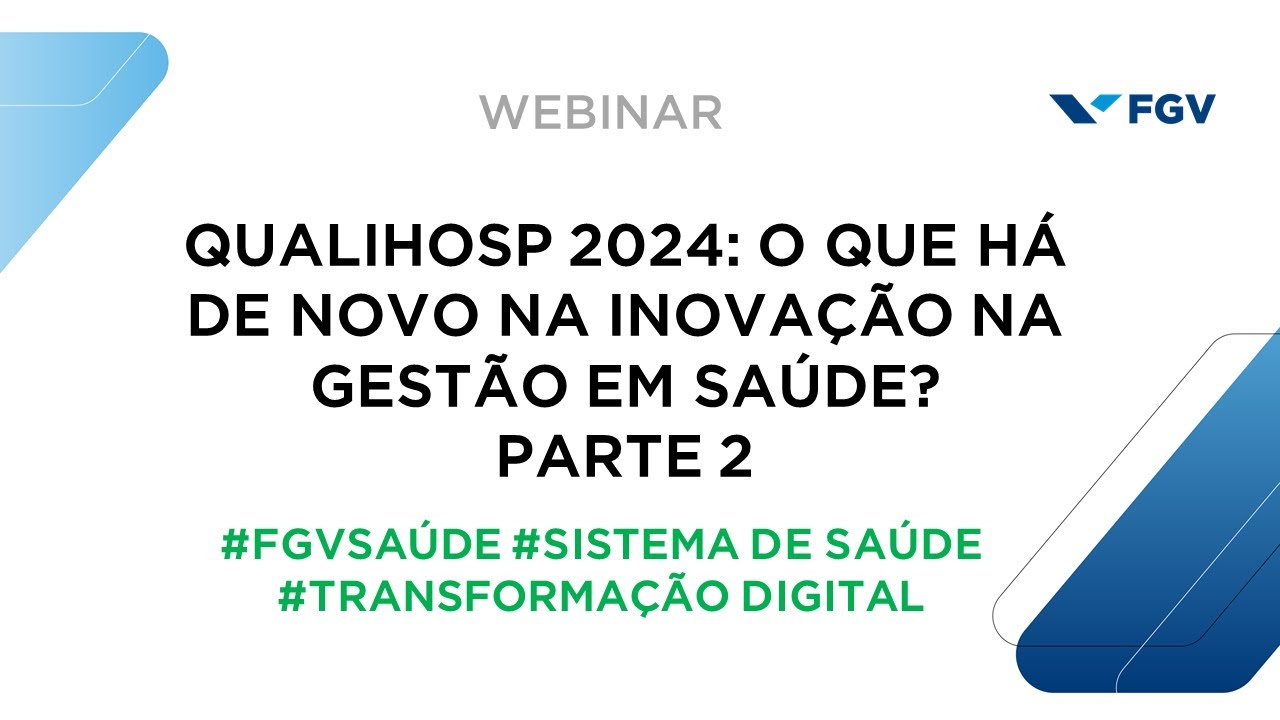 Webinar | Qualihosp 2024: o que há de novo na inovação na gestão em saúde? - Parte 2