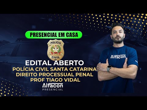 PRESENCIAL EM CASA - EDITAL ABERTO PC SC - PRISÃO PREVENTIVA DTO PROCESSUAL PENAL PROF TIAGO VIDAL