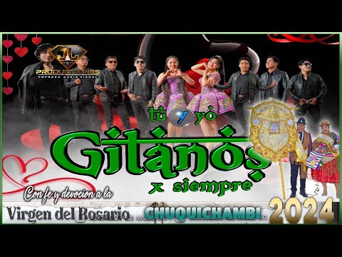 GITANOS de TOBIAS APAZA EN CHUQUICHAMBI 2024 Con Fe y Devocion a la Virgen de Rosario