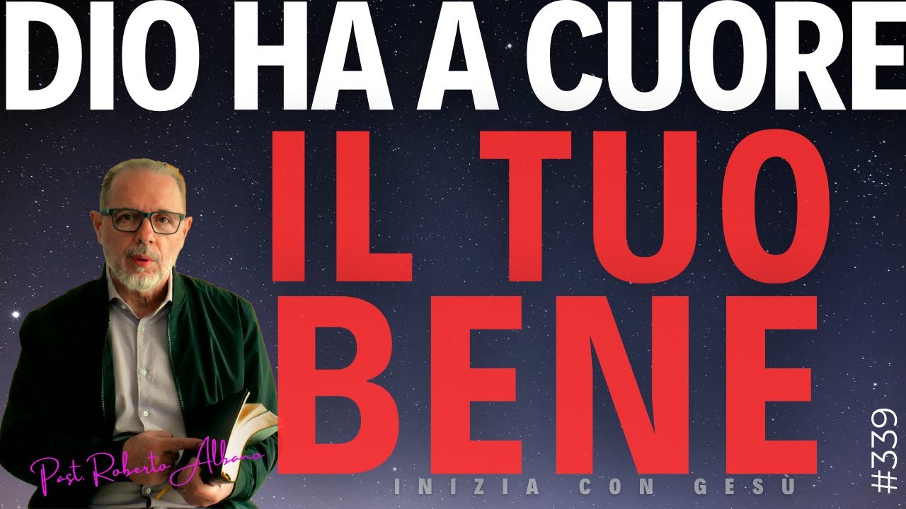 INIZIA CON GESÙ "Dio ha a cuore il tuo bene"