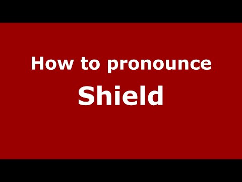 How to pronounce Shield