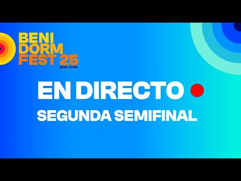 DIRECTO: 2º SEMIFINAL DEL BENIDORM FEST 2025