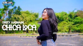 Download lagu DJ VIRAL CHICA LOCA PARTY KARNAVAL mp3 Download lagu DJ VIRAL CHICA LOCA PARTY KARNAVAL mp3