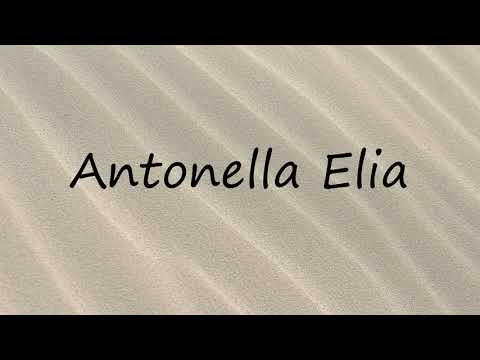 How to Pronounce Antonella Elia?
