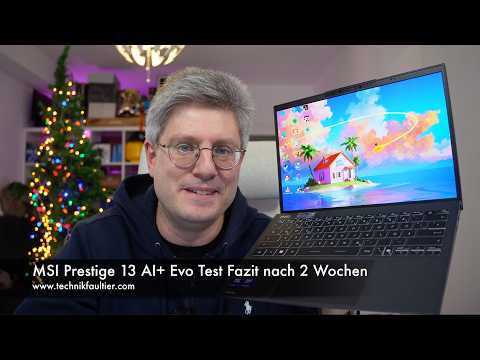 MSI Prestige 13 AI+ Evo Test Fazit nach 2 Wochen