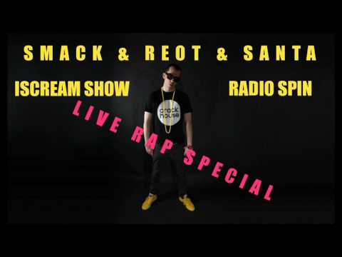 Smack & Reot & Santa - Live Rap - Iscream Show PART4