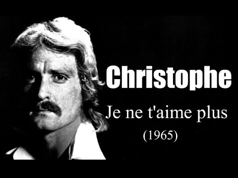 Christophe - Je ne t'aime plus (1965)