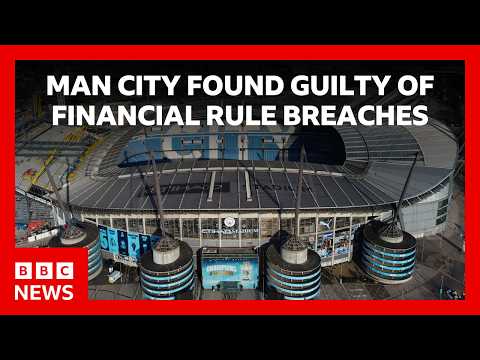 LIVE: Manchester City found guilty on majority of 115 breaches of financial rules | BBC News