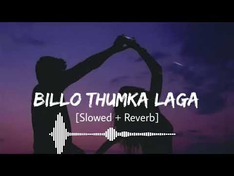 Billo Thumka Laga (Slowed + Reverb) - Geeta Zaildar | Tere Vich Nasha Billo Hai Hai | Sajid World
