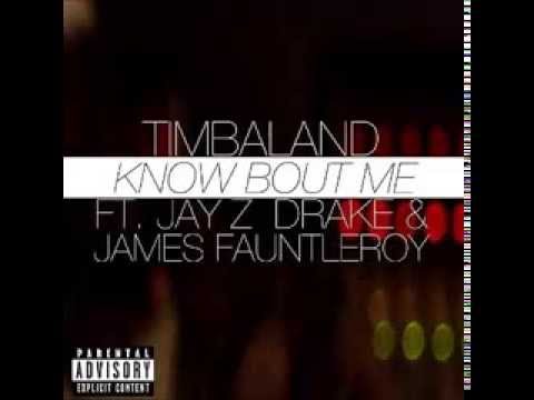 Timbaland - Know Bout Me (Explicit) Ft. Drake, Jay Z & James Fauntleroy