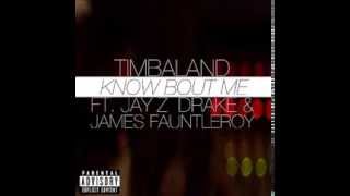 Timbaland - Know Bout Me (Explicit) Ft. Drake, Jay Z &amp; James Fauntleroy