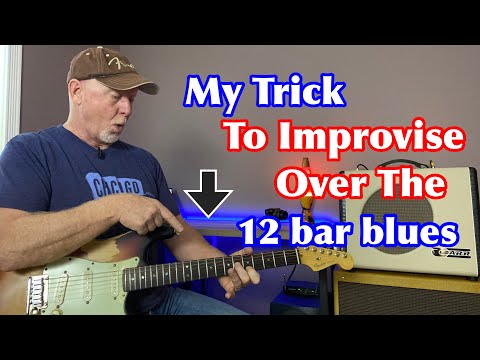 My Trick To Improvise Over The 12 Bar Blues