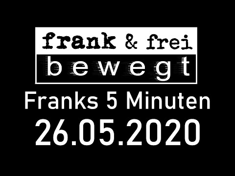 Franks 5 Minuten vom 26.05.2020 - Neulich im Himmel