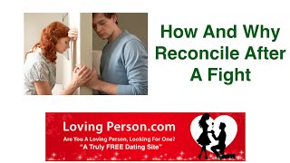 How And Why Reconcile After A Fight