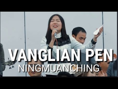 Ningmuanching|VANGLIAN PEN HD| lLyrics: T Pumkhothang