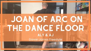 Joan of Arc on the Dance Floor ― Aly &amp; AJ | Freestyle Dance Choreography