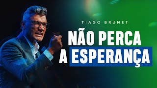 NÃO PERCA A ESPERANÇA | TIAGO BRUNET