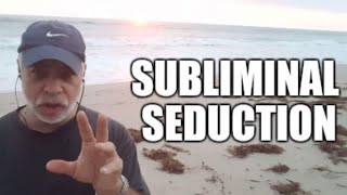 What is Subliminal Seduction?