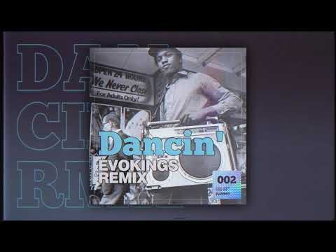 Dancin' (Evokings Remix)
