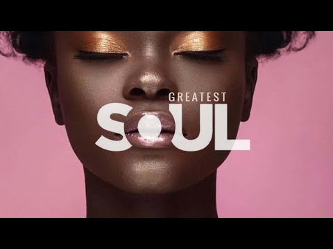 The Very Best Of SOUL- Smooth Soulful R&B Mix 2021