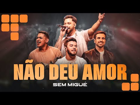 Sem Migué - Não Deu Amor (Clipe Oficial)