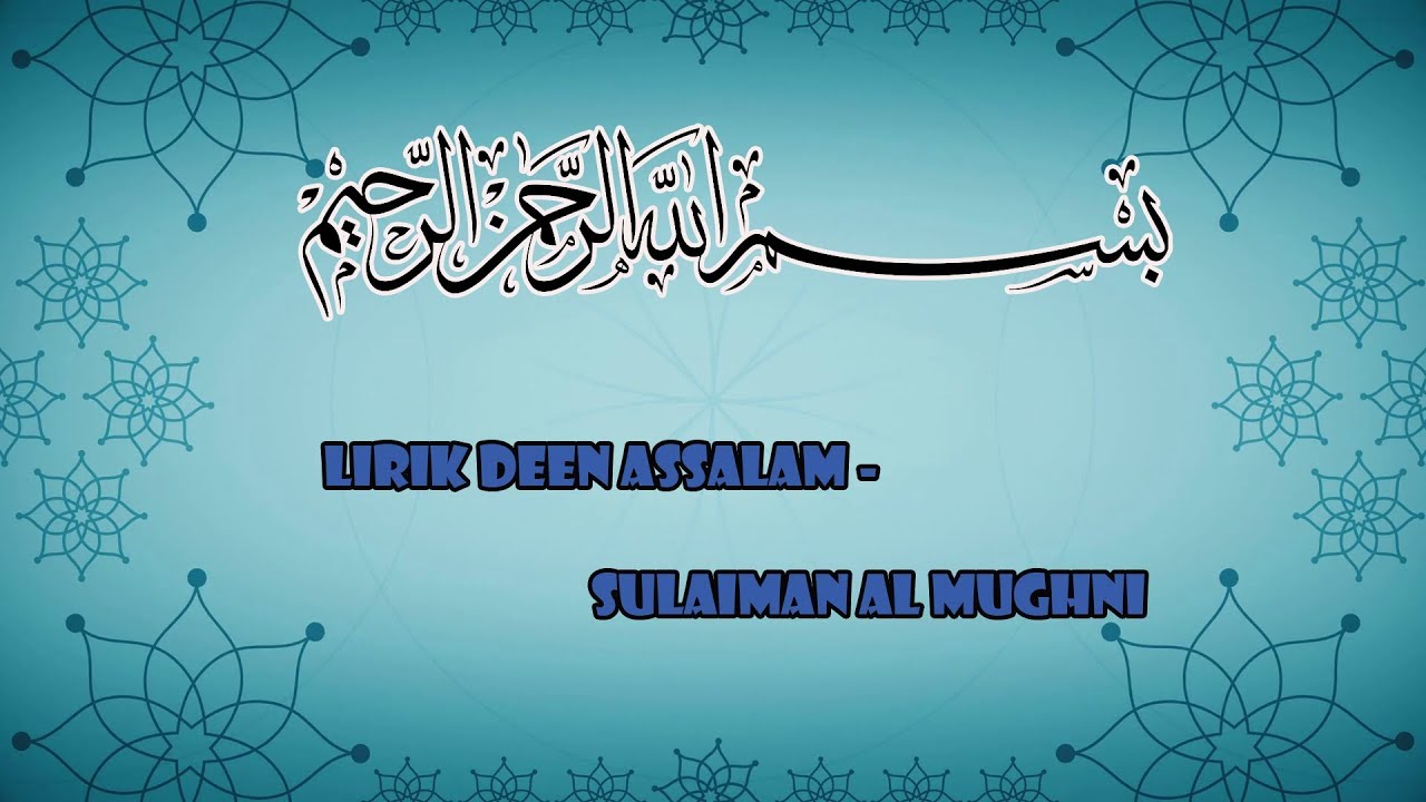 LIRIK DEEN ASSALAM - SULAIMAN AL-MUGHNI