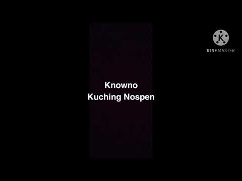 Knowno-Kuching Nospen(Lalok)