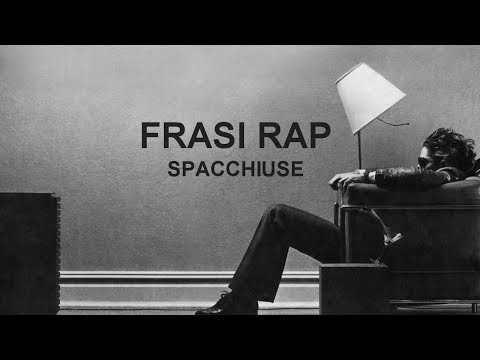 FRASI RAP SPACCHIUSE