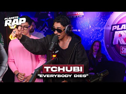 [EXCLU] Tchubi - Everybody dies #PlanèteRap