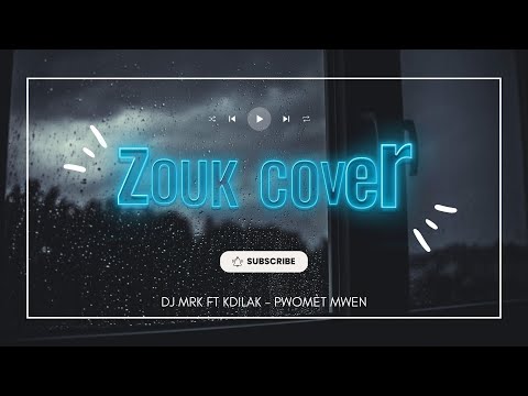 ZOUK COVER - DJ MRK FT KDILAK - Pwomèt mwen ( Zooknky_HsktXrcuLeeyijaynusk_2k23ꨄ︎)