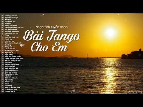 Bài Tango Cho Em, Gặp Nhau Làm Ngơ - Nhạc Tình Hải Ngoại Xưa Đặc Sắc Nhất Nghe Là Mê