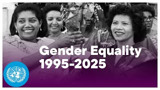 30 Years of Gender Equality: 1995-2025 | United Nations