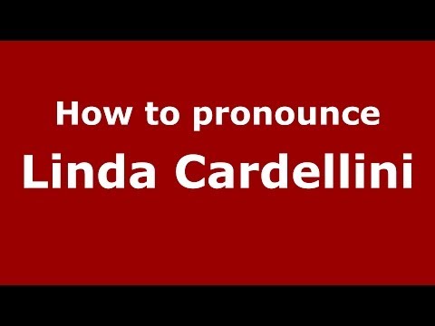 How to pronounce Linda Cardellini