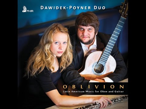 OBLIVION Latin American Music for Oboe & Guitar | Dawidek-Poyner Duo | PIAZZOLLA [FHR39]