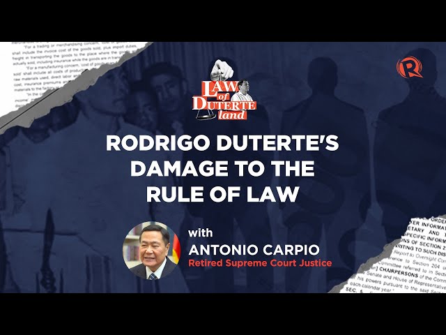 Law of Duterte Land: Justice Carpio on Duterte’s damage to rule of law