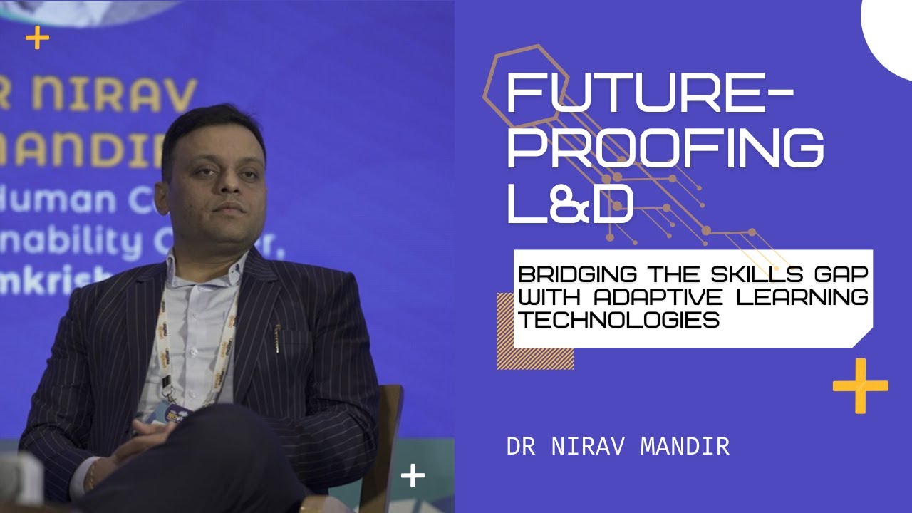 Future Proofing L&D: Bridging The Skills Gap With Adaptive Learning Technologies