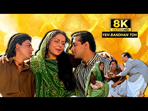 Yeh Bandhan Toh Pyar 8K Full Video Song |  Shahrukh Khan | Salman Khan | Kumar Sanu, Alka Y, Udit N