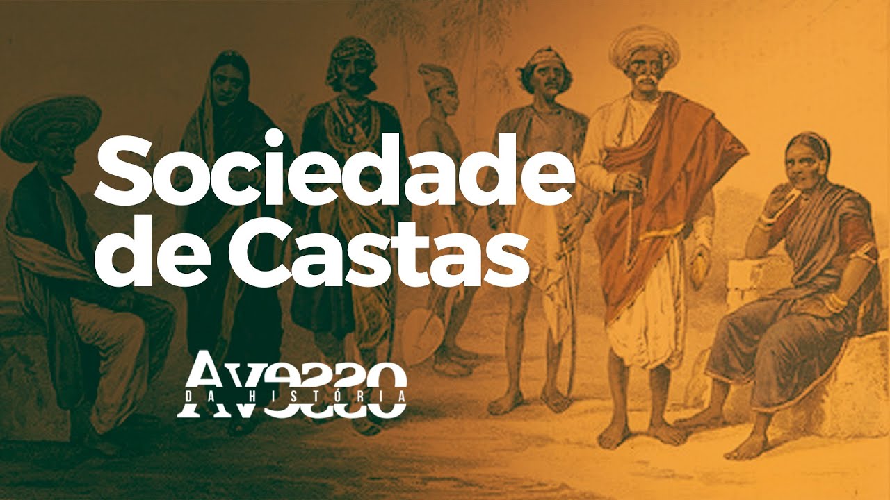 SOCIEDADE DE CASTAS - Avesso da História