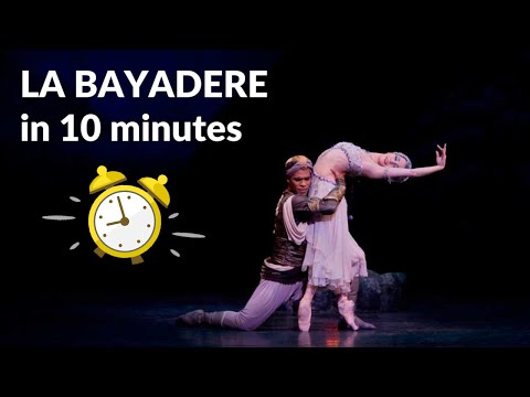 La Bayadère in 10 minutes