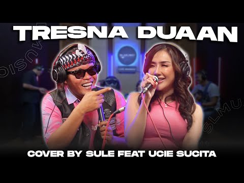 TRESNA DUAAN - SULE FEAT UCIE SUCITA