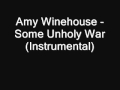 Amy Winehouse - Some Unholy War (Instrumental ...