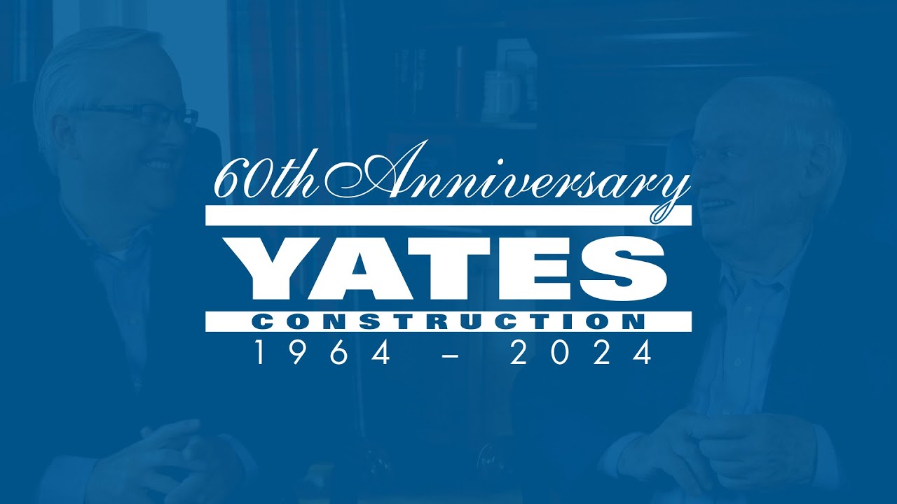 Yates Construction's 60th Anniversary – The Sixth Decade