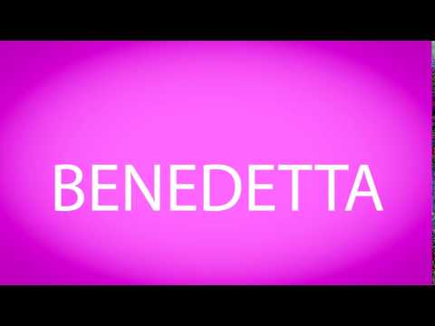 How to pronounce BENEDETTA