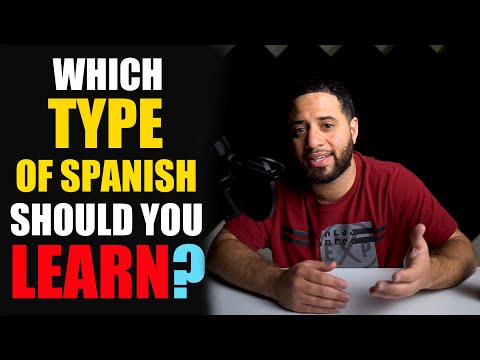 WHICH TYPE OF SPANISH SHOULD YOU LEARN?