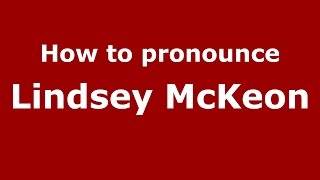 How to pronounce Lindsey Mckeon