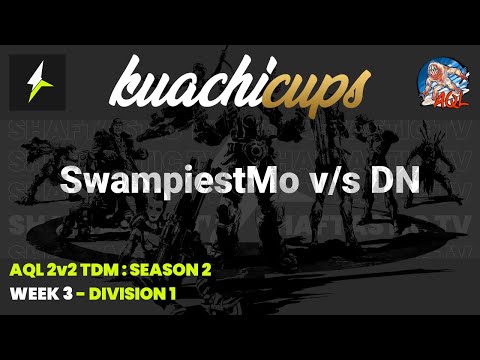 AQL 2v2 TDM S2 - WEEK 3 - SwampiestMo v/s DN