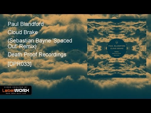 Paul Blandford - Cloud Brake (Sebastian Bayne 'Spaced Out' Remix)